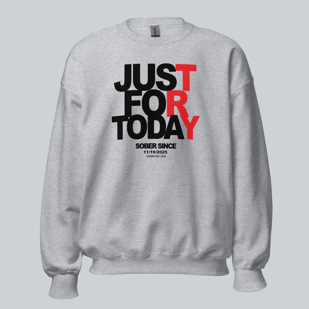 Just Try For Today Sobriety Sweatshirt | Custom Date