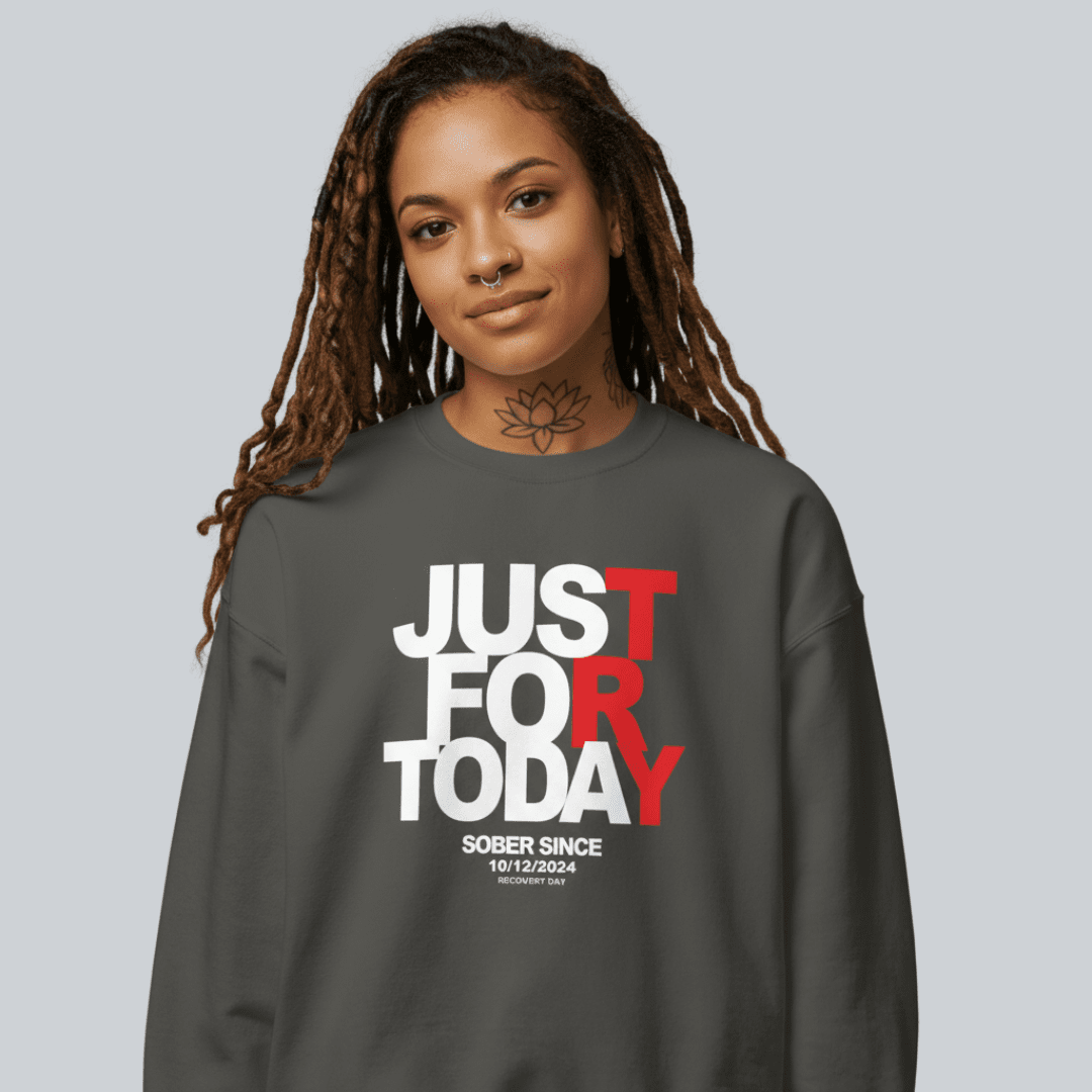 Just Try For Today Sobriety Sweatshirt | Custom Date