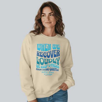 Sobriety Sweatshirt | When We Recover Loudly