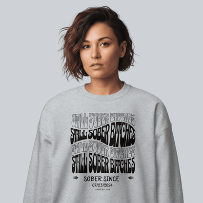 Still Sober-B Sweatshirt with Custom Sobriety Date