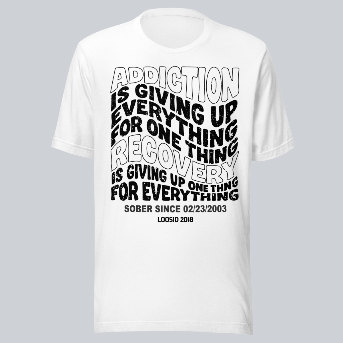 Recovery T-shirt | Men's Addiction is Giving up T-shirt with Personalized Date