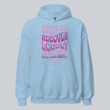 Recovery Hoodie | When We Recover Loudly Custom Sobriety Date Sweatshirt