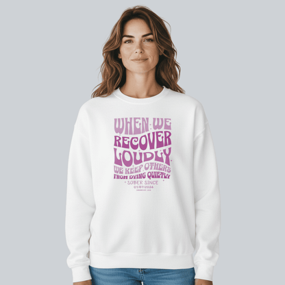 Sobriety Sweatshirt | When We Recover Loudly