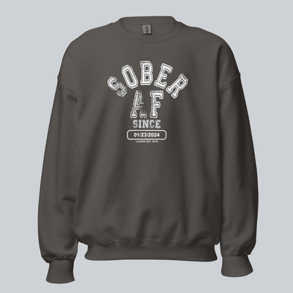 Sober AF Since Sweatshirt with Custom Sobriety Date