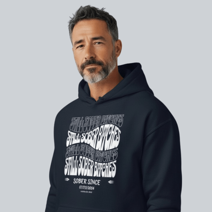 Still Sober-B Hoodie with Custom Sobriety Date