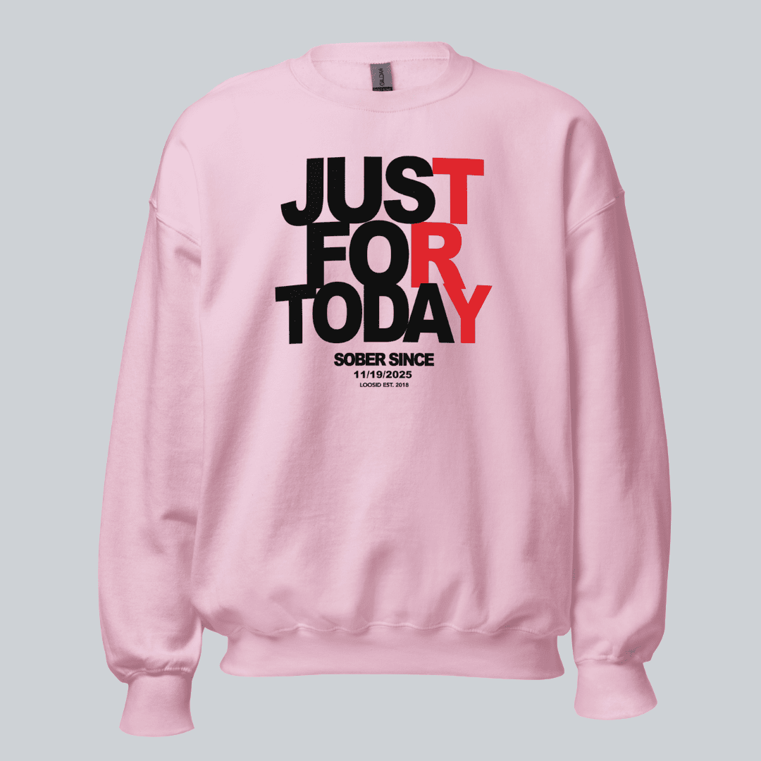 Just Try For Today Sobriety Sweatshirt | Custom Date
