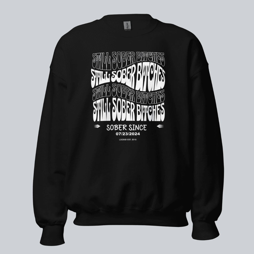 Still Sober-B Sweatshirt with Custom Sobriety Date