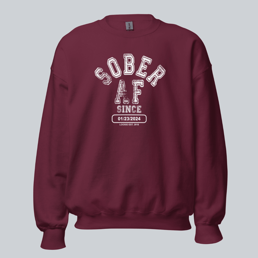 Sober AF Since Sweatshirt with Custom Sobriety Date