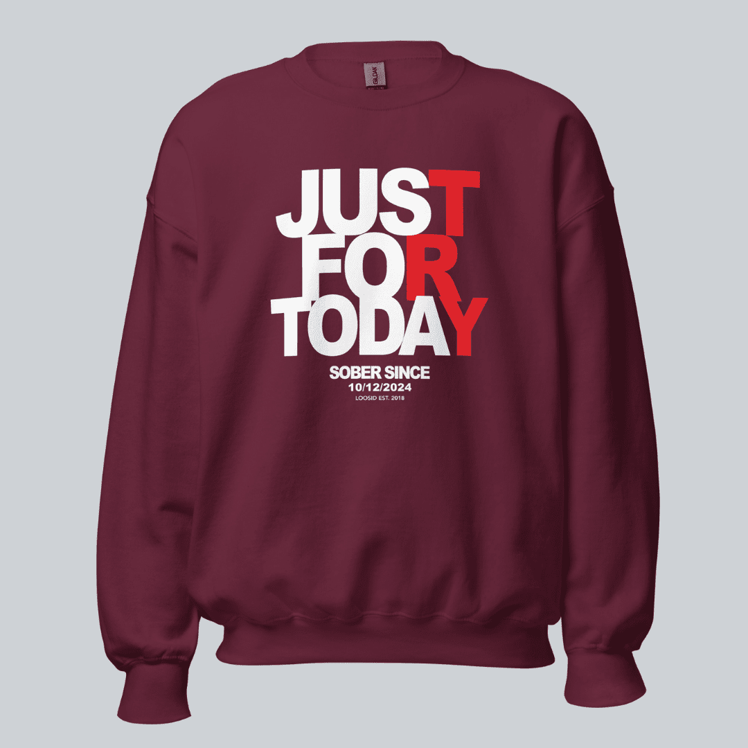 Just Try For Today Sobriety Sweatshirt | Custom Date