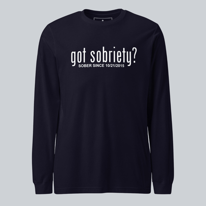 Men's Got Sobriety? Long Sleeve T-shirt with Custom Sobriety Date