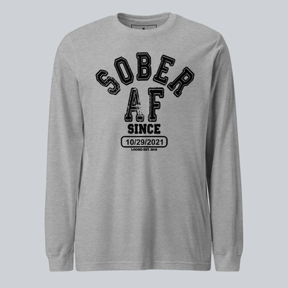 Men's Sober AF Since Long Sleeve T-shirt with Custom Sobriety Date