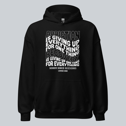 Recovery Hoodie | Men's Addiction is Giving up Hoodie with Personalized Date