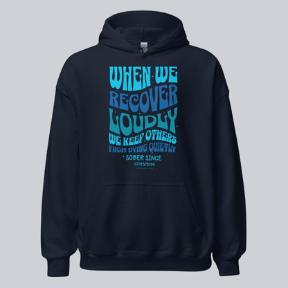 Recovery Hoodie | When We Recover Loudly Custom Sobriety Date Sweatshirt