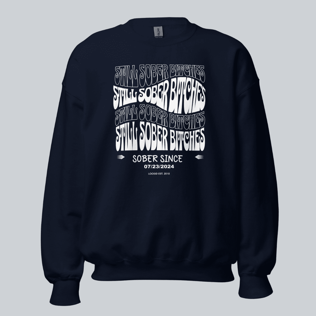 Still Sober-B Sweatshirt with Custom Sobriety Date
