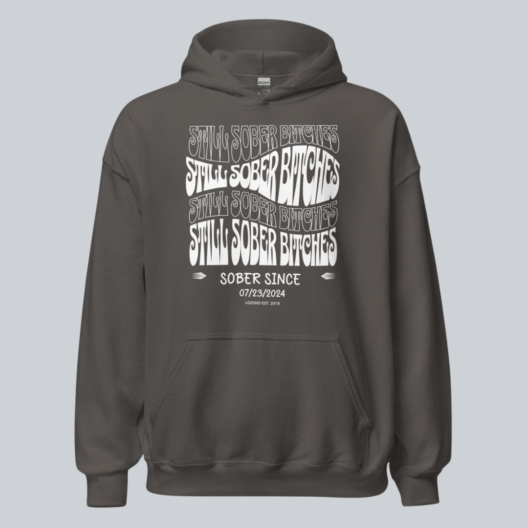 Still Sober-B Hoodie with Custom Sobriety Date