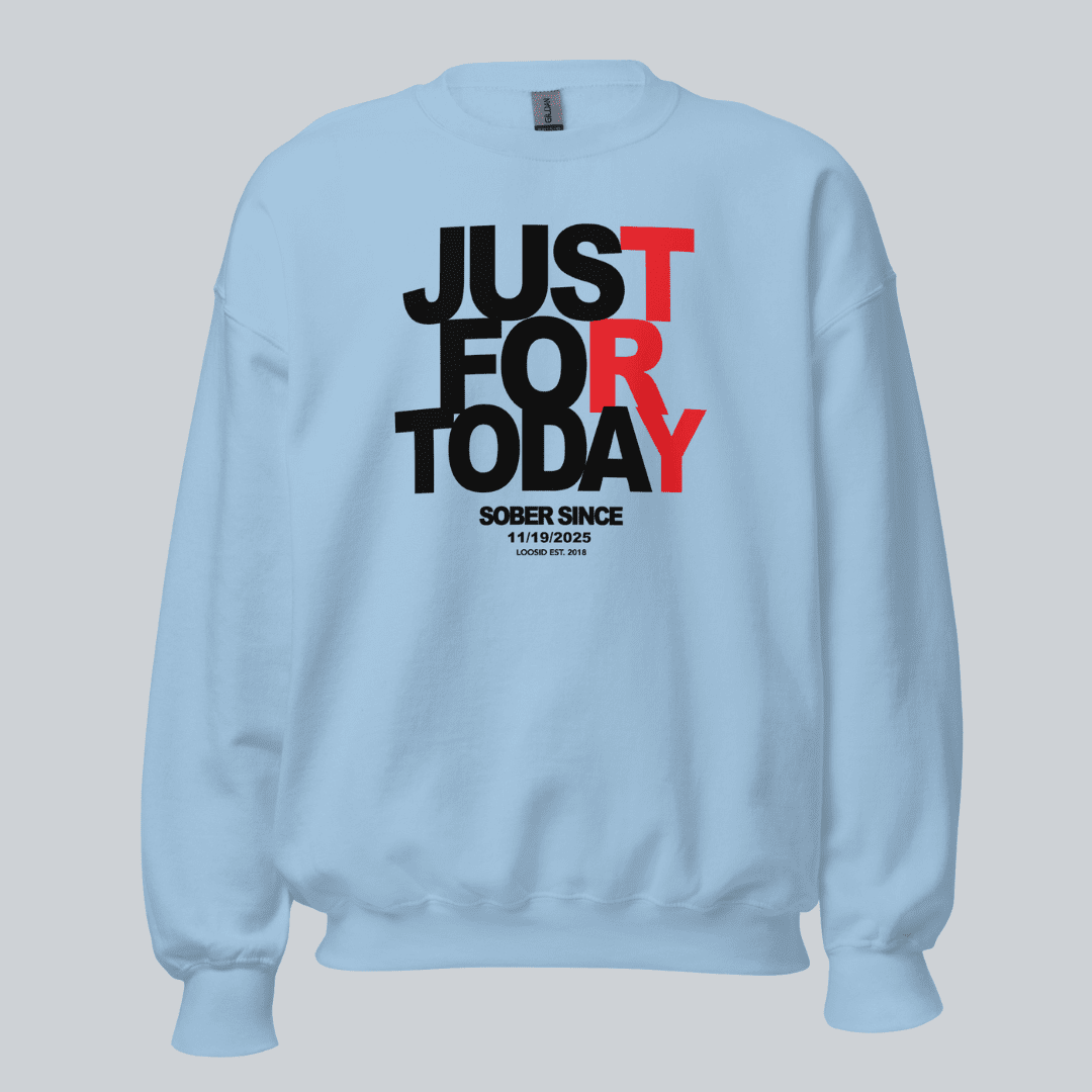 Just Try For Today Sobriety Sweatshirt | Custom Date