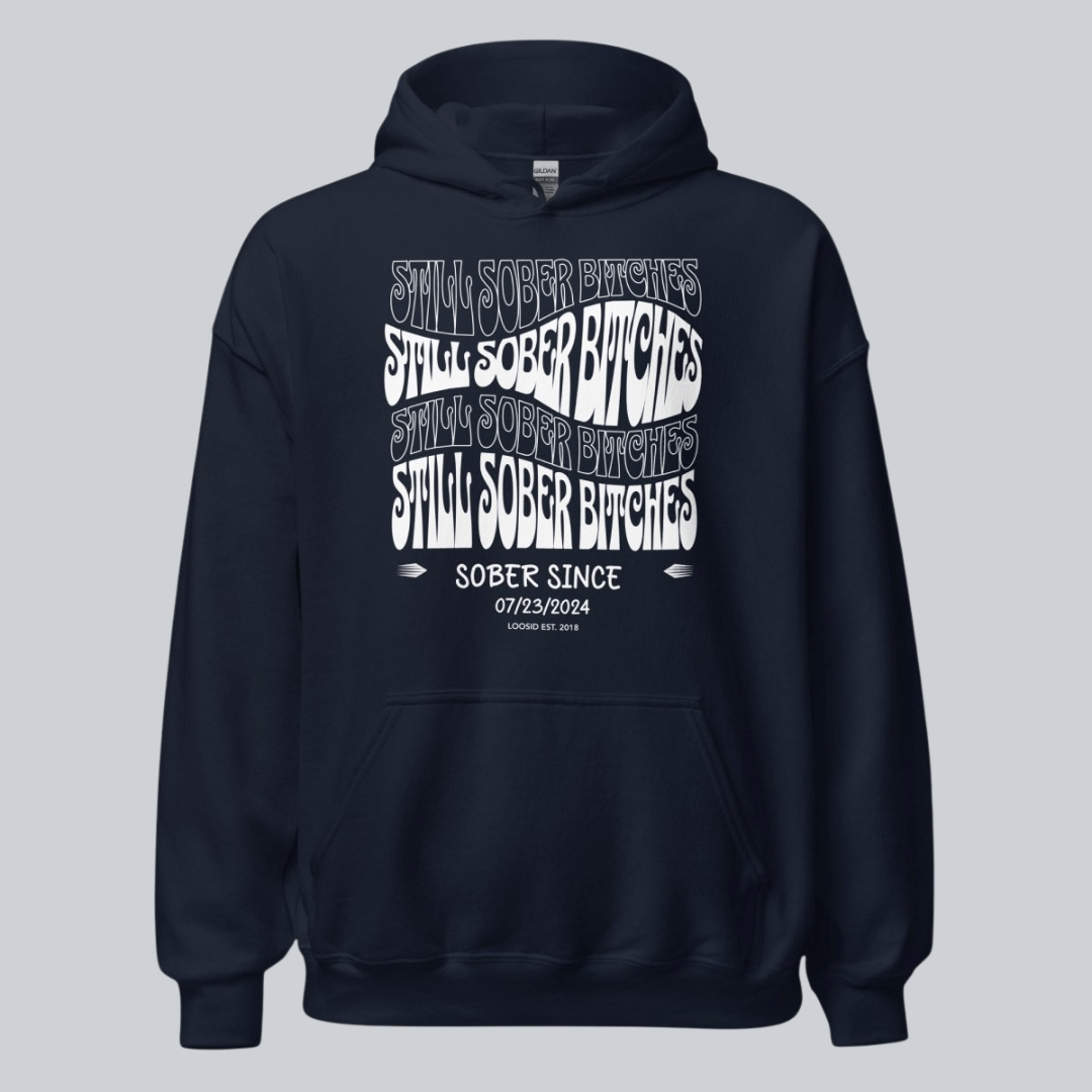 Still Sober-B Hoodie with Custom Sobriety Date