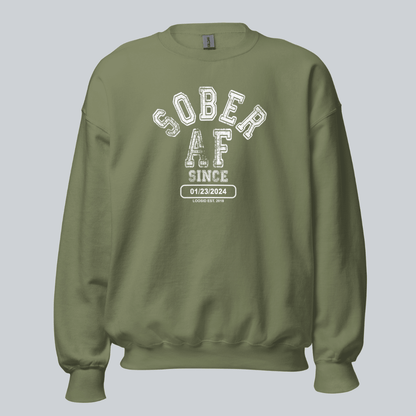 Sober AF Since Sweatshirt with Custom Sobriety Date