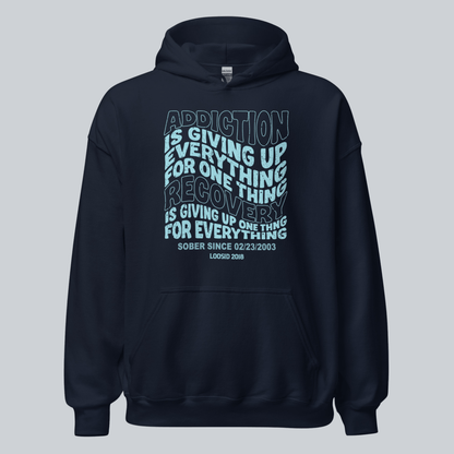 Recovery Hoodie | Men's Addiction is Giving up Hoodie with Personalized Date