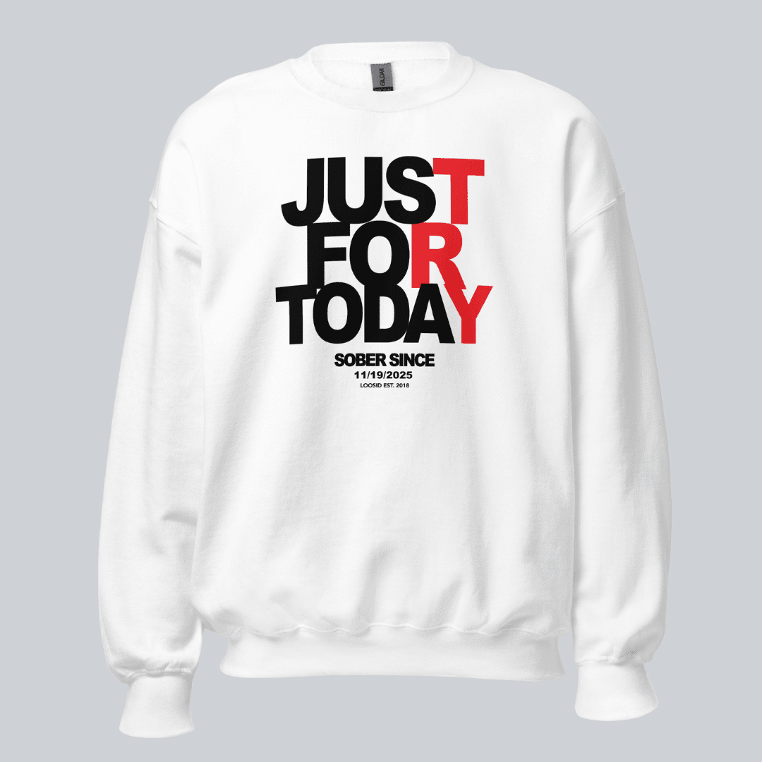 Just Try For Today Sobriety Sweatshirt | Custom Date