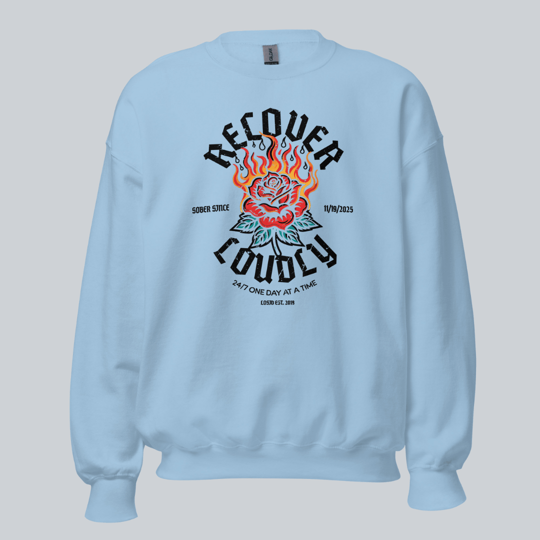 Recover Loudly Sweatshirt with Custom Sobriety Date