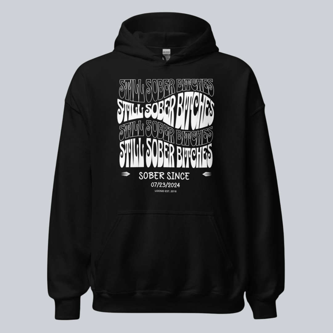 Still Sober-B Hoodie with Custom Sobriety Date