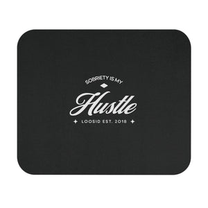 Sobriety is my Hustle Mouse Pad
