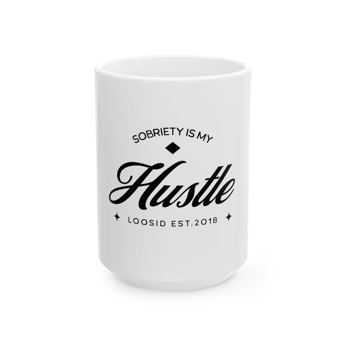 Sobriety is my Hustle Mug