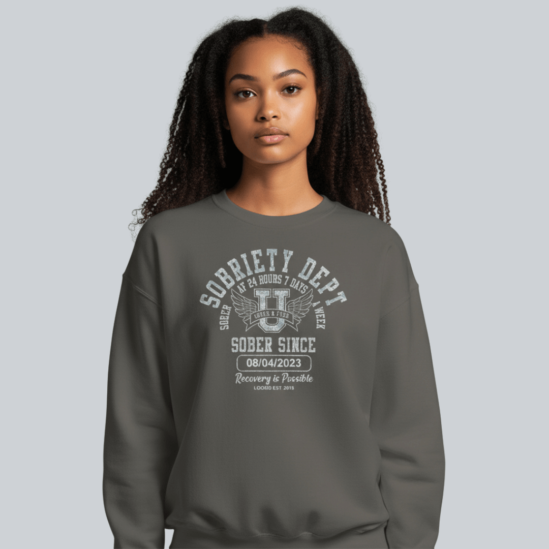 Sobriety Dept Sweatshirt with Custom Sobriety Date