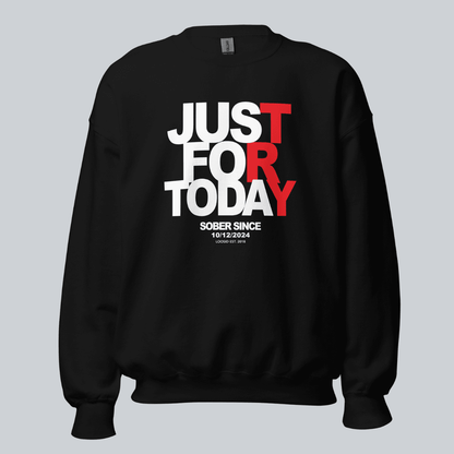 Just Try For Today Sobriety Sweatshirt | Custom Date
