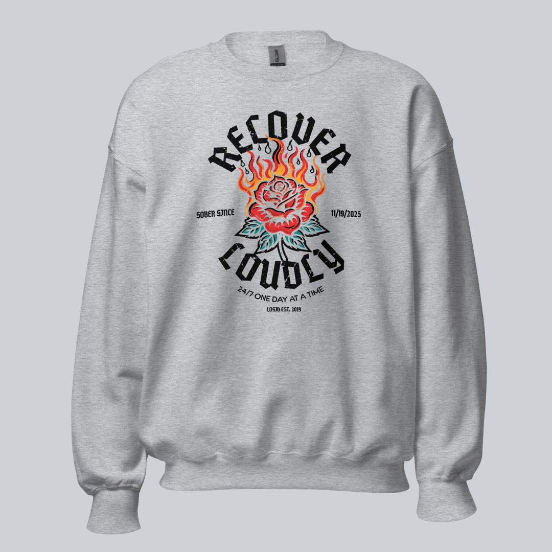 Recover Loudly Sweatshirt with Custom Sobriety Date