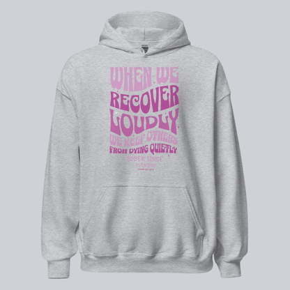 Recovery Hoodie | When We Recover Loudly Custom Sobriety Date Sweatshirt