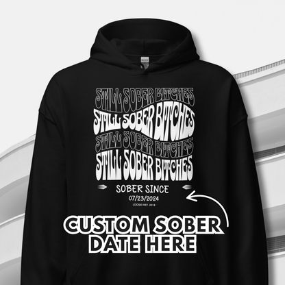 Still Sober-B Hoodie with Custom Sobriety Date