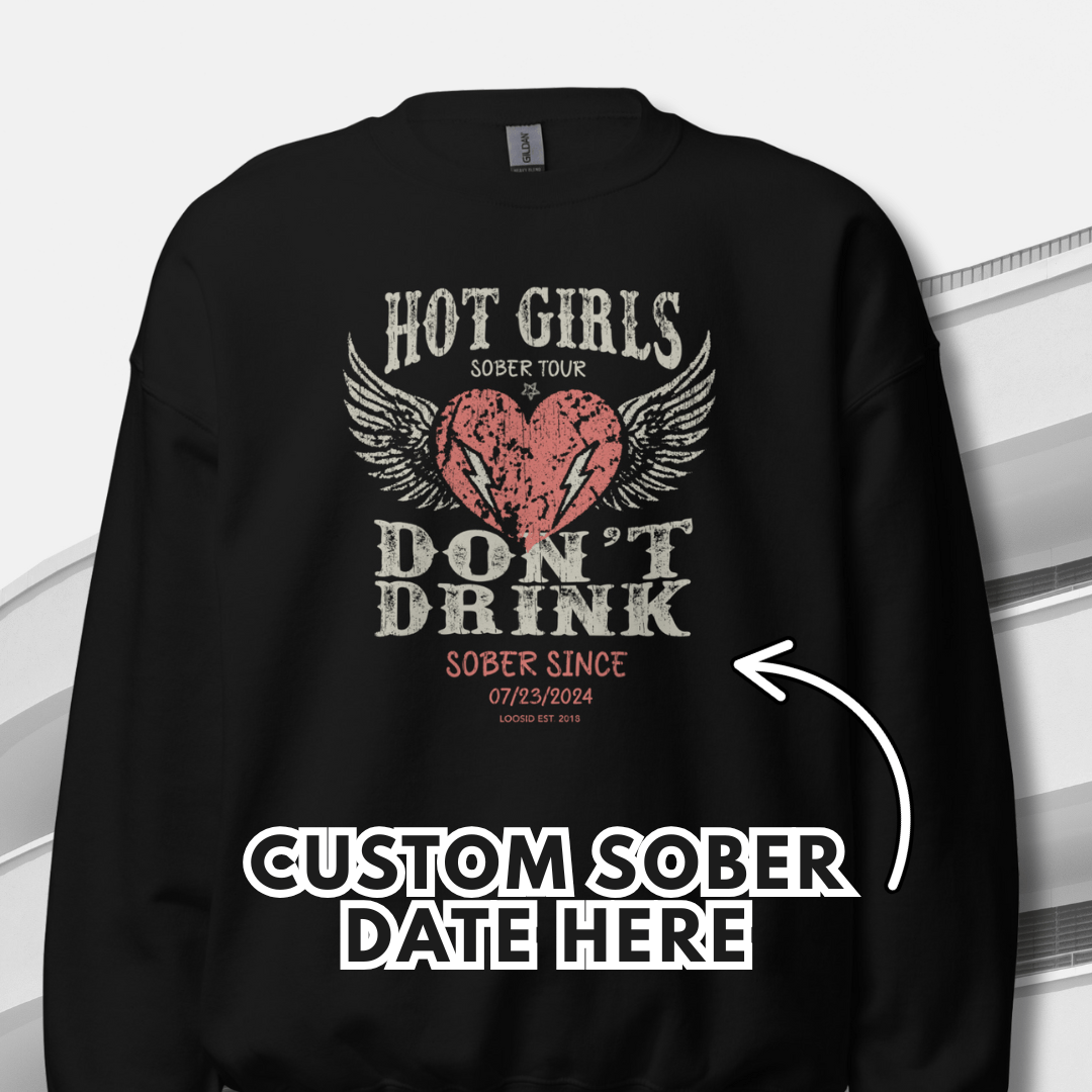 Hot Girls Sweatshirt with Custom Sobriety Date