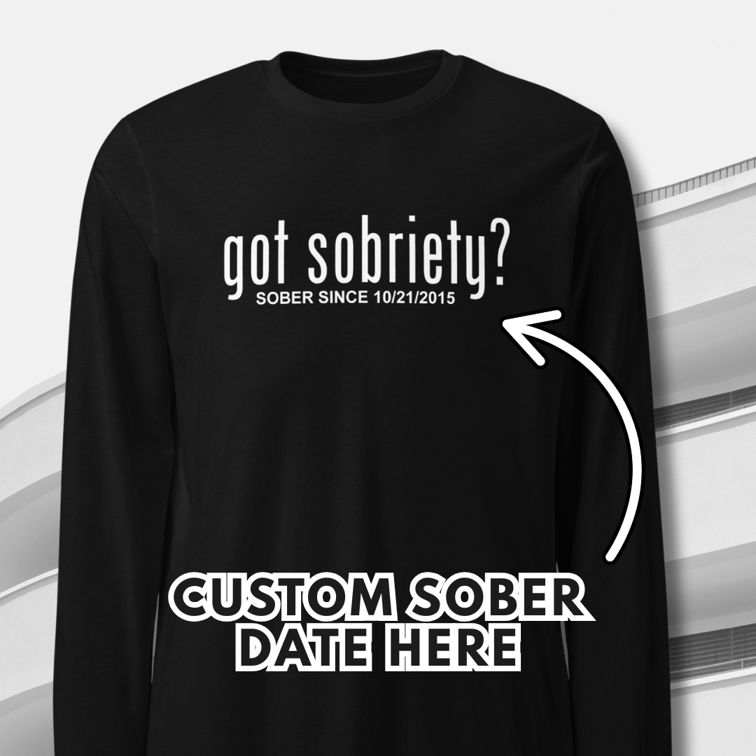 Men's Got Sobriety? Long Sleeve T-shirt with Custom Sobriety Date