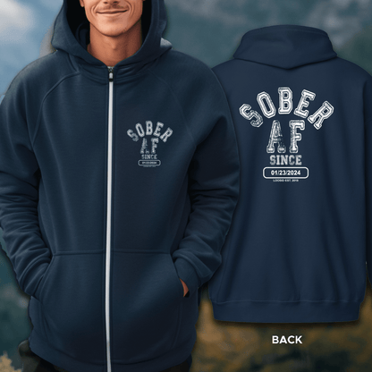 Recovery Hoodie | Sober AF Since Zip Hoodie Front and Back Print with Custom Sobriety Date