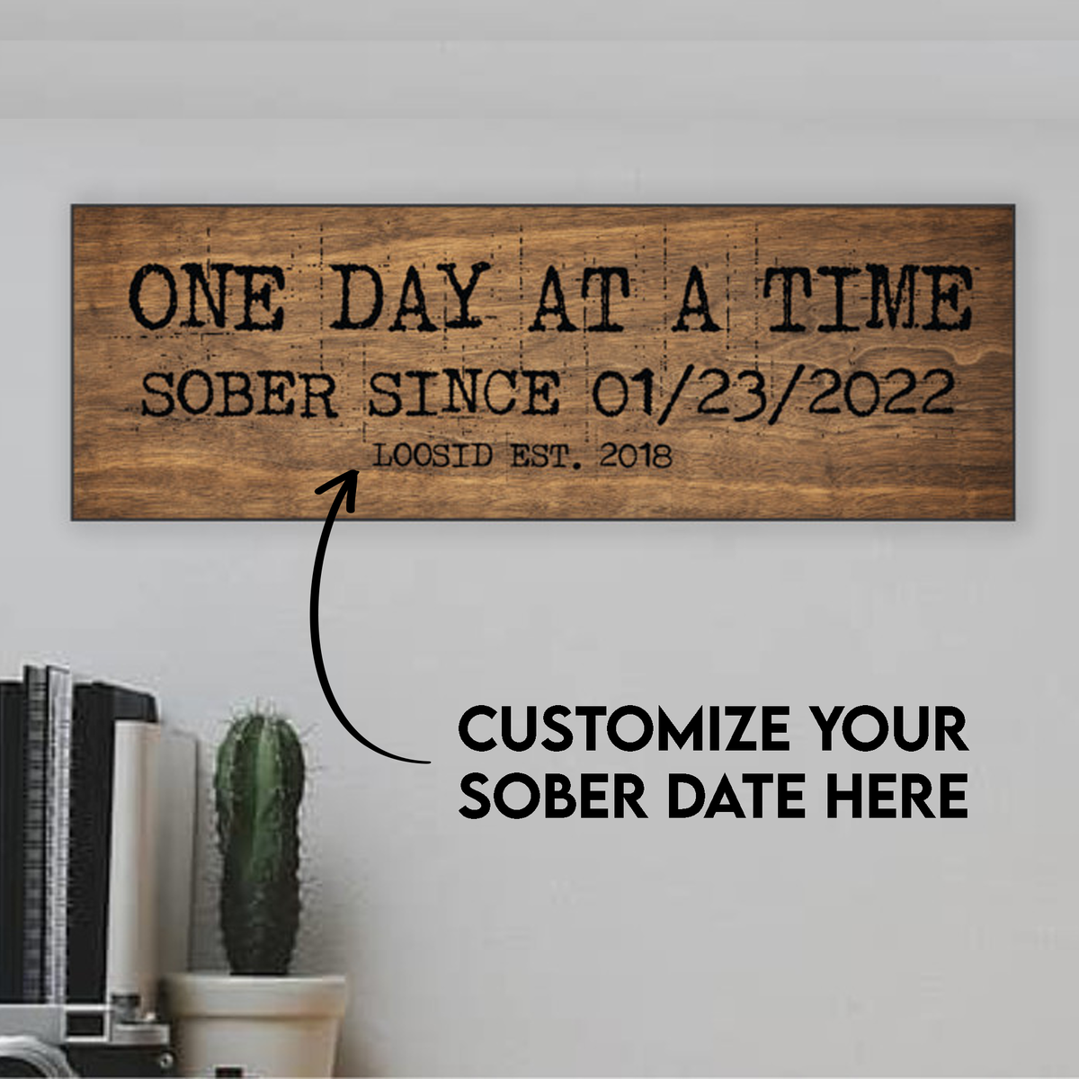 One Day At A Time Printed Composite Brown Wood Sign w/ Personalized Sobriety Date