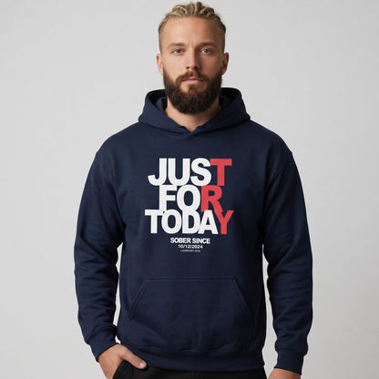 Recovery Hoodie | Just For Today Custom Sobriety Date