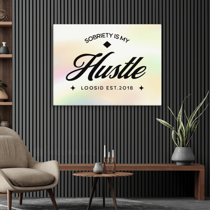 Sobriety Art | Sobriety is My Hustle Motivational Canvas Print