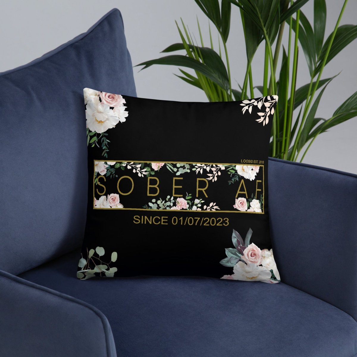 Sober AF Flower Pillow w/ Personalized Sobriety Date