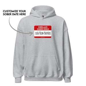 Unisex Hello Sober Since Hoodie w/ Personalized Sobriety Date
