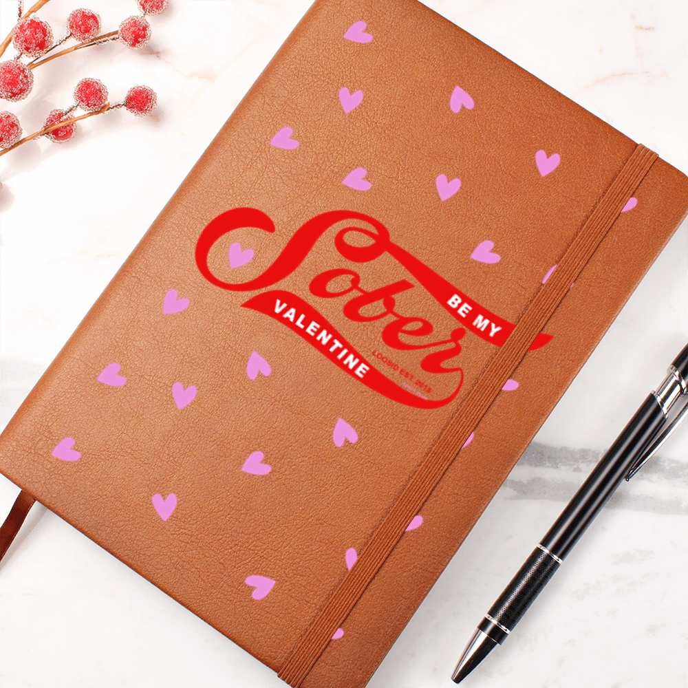 Be My Valentine Sober  Graphic Vegan Leather Journal