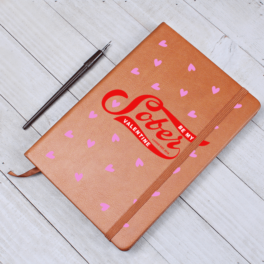 Be My Valentine Sober  Graphic Vegan Leather Journal