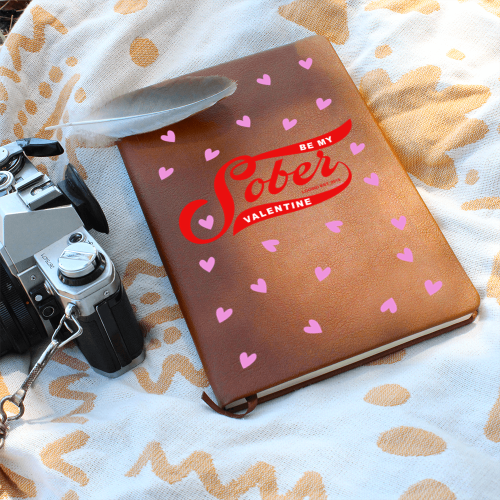 Be My Valentine Sober  Graphic Vegan Leather Journal