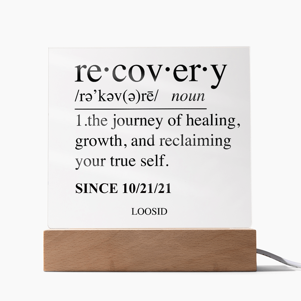 Loosid Recovery Acrylic Plaqye w Personalize Sober Date Sobriety Gift featuring the design