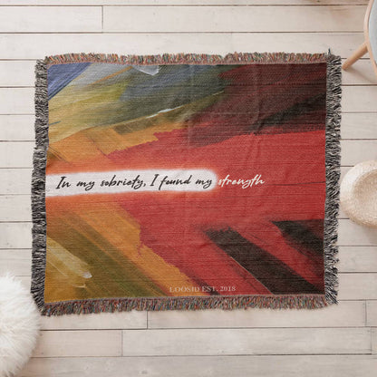 In My Sobriety, I Found My Strength Heirloom Woven Blanket