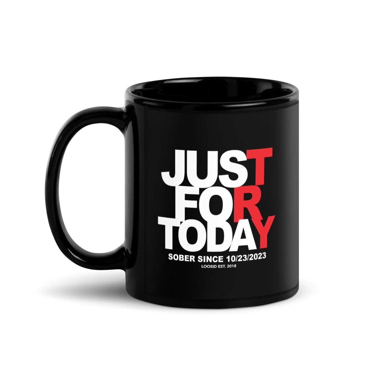Loosid Just For Today Glossy Sober Sober Coffee Mug featuring the design