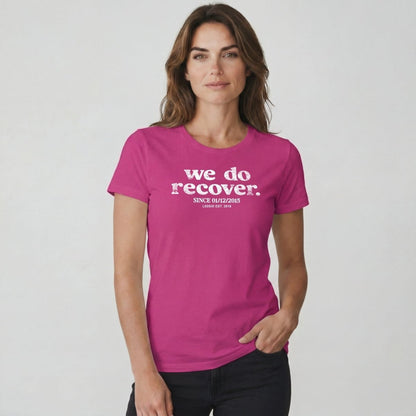 We Do Recover Women's Sober T Shirt | Personalized Sobriety Date Tee