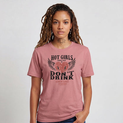 Hot Girls Sober T Shirt with Custom Sobriety Date