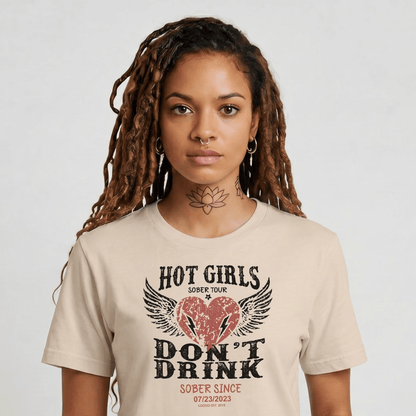 Hot Girls Sober T Shirt with Custom Sobriety Date